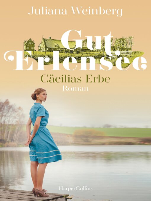 Title details for Gut Erlensee--Cäcilias Erbe by Juliana Weinberg - Available